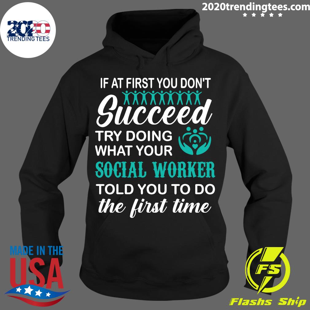 If At First You Don't Succeed Try Doing What Your - Adult & Kids T-Shirts, Sweatshirts & Hoodies apparel design preview 2