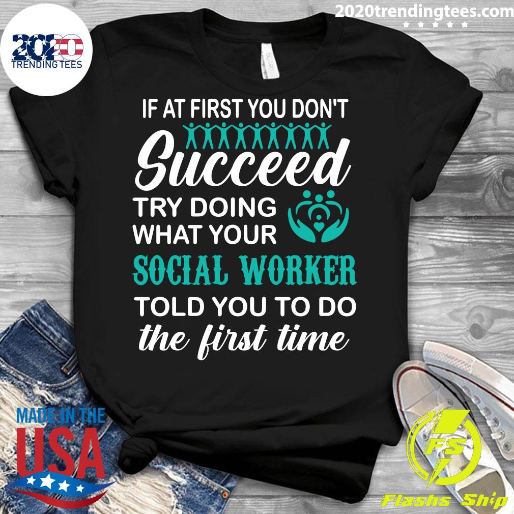 If At First You Don't Succeed Try Doing What Your - Adult & Kids T-Shirts, Sweatshirts & Hoodies apparel design preview 3