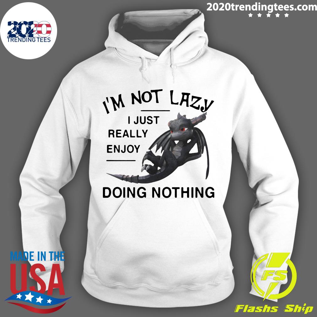I'm Not Lazy I Just Really Enjoy Doing Nothing - Adult & Kids T-Shirts, Sweatshirts & Hoodies apparel design preview 2