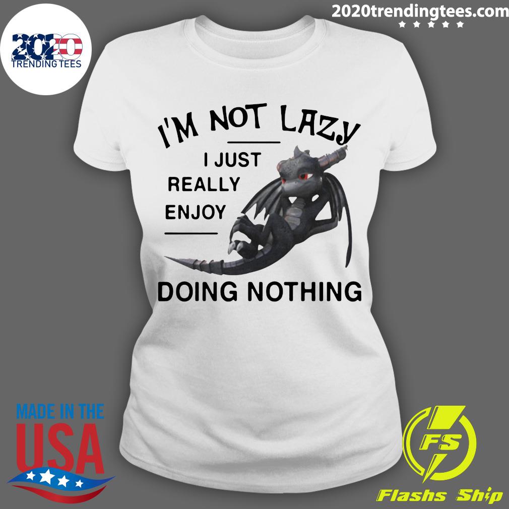I'm Not Lazy I Just Really Enjoy Doing Nothing - Adult & Kids T-Shirts, Sweatshirts & Hoodies apparel design preview 3