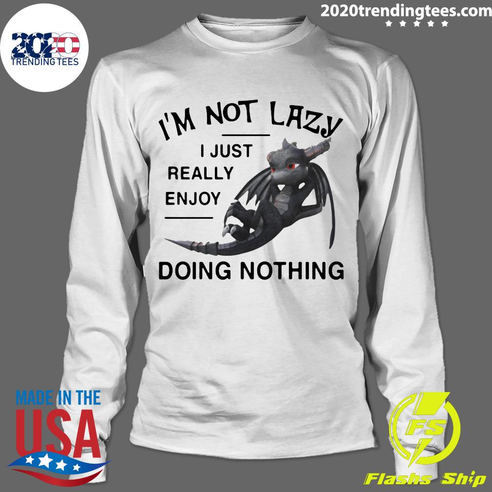 I'm Not Lazy I Just Really Enjoy Doing Nothing - Adult & Kids T-Shirts, Sweatshirts & Hoodies apparel design preview 4