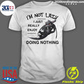 I'm Not Lazy I Just Really Enjoy Doing Nothing - Adult & Kids T-Shirts, Sweatshirts & Hoodies apparel design preview 1