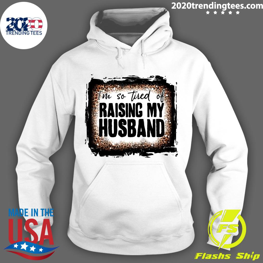 I'm So Tired Of Raising My Husband Leopard Bleached - Adult & Kids T-Shirts, Sweatshirts & Hoodies apparel design preview 2