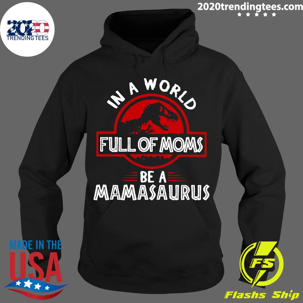 In A World Full Of Moms Be Mamasaurus - Adult & Kids T-Shirts, Sweatshirts & Hoodies apparel design preview 2