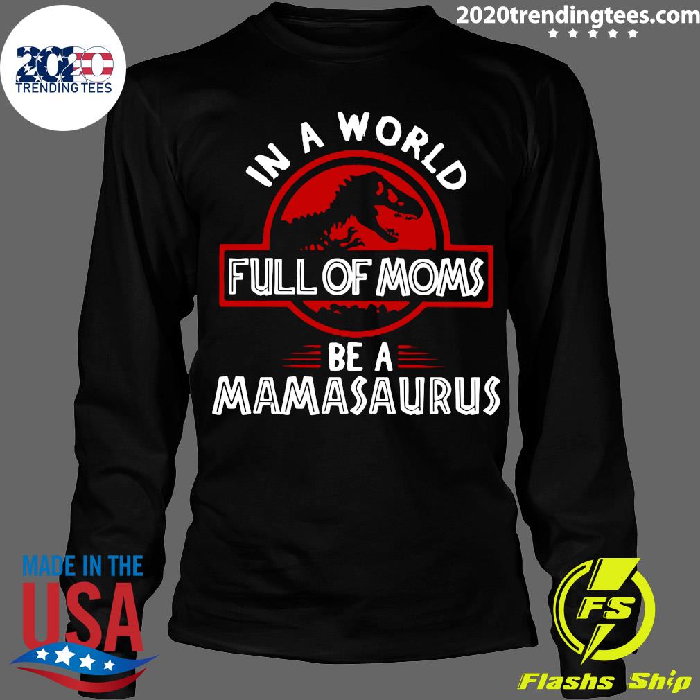 In A World Full Of Moms Be Mamasaurus - Adult & Kids T-Shirts, Sweatshirts & Hoodies apparel design preview 4