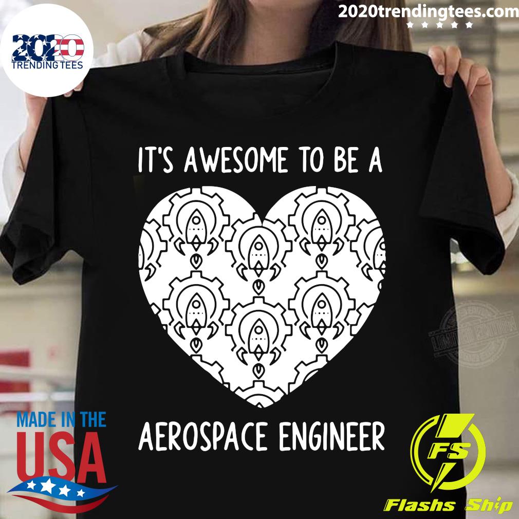 It_s Awesome To Be A Aerospace Engineer - Adult & Kids T-Shirts, Sweatshirts & Hoodies apparel design preview 1