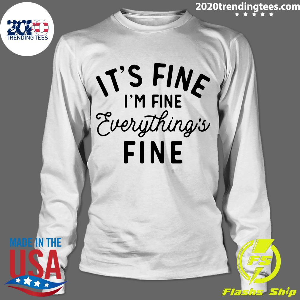 It's Fine I'm Everything's - Adult & Kids T-Shirts, Sweatshirts & Hoodies apparel design preview 4