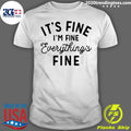It's Fine I'm Everything's - Adult & Kids T-Shirts, Sweatshirts & Hoodies apparel design preview 1