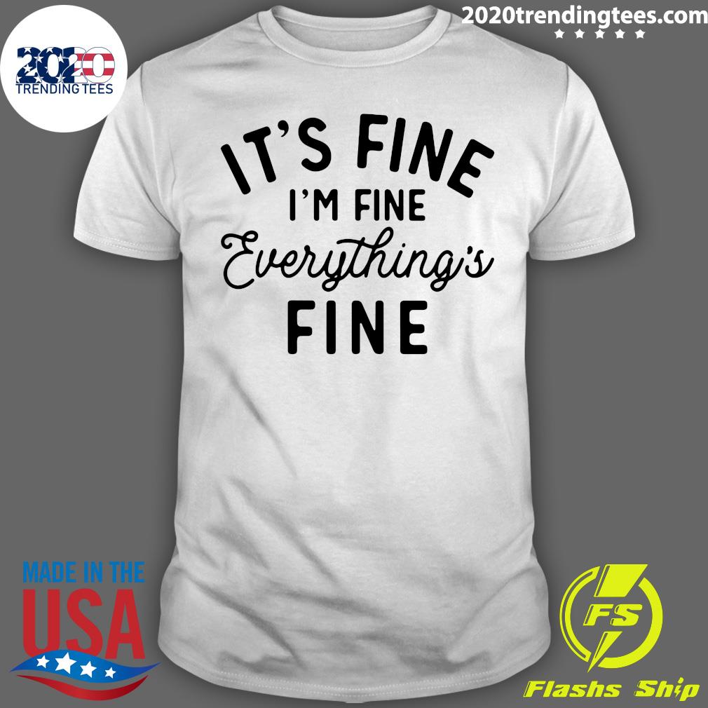 It's Fine I'm Everything's - Adult & Kids T-Shirts, Sweatshirts & Hoodies apparel design preview 1