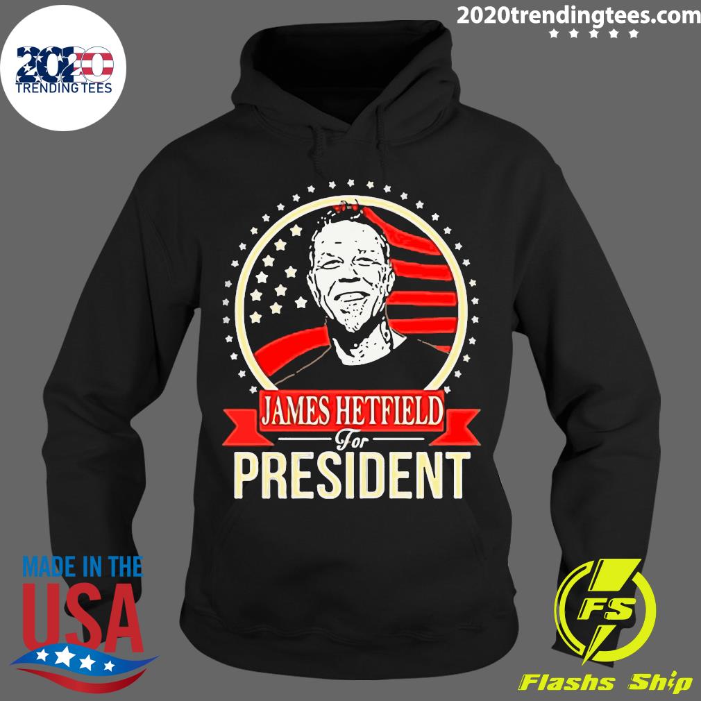 James Hetfield For President - Adult & Kids T-Shirts, Sweatshirts & Hoodies apparel design preview 2