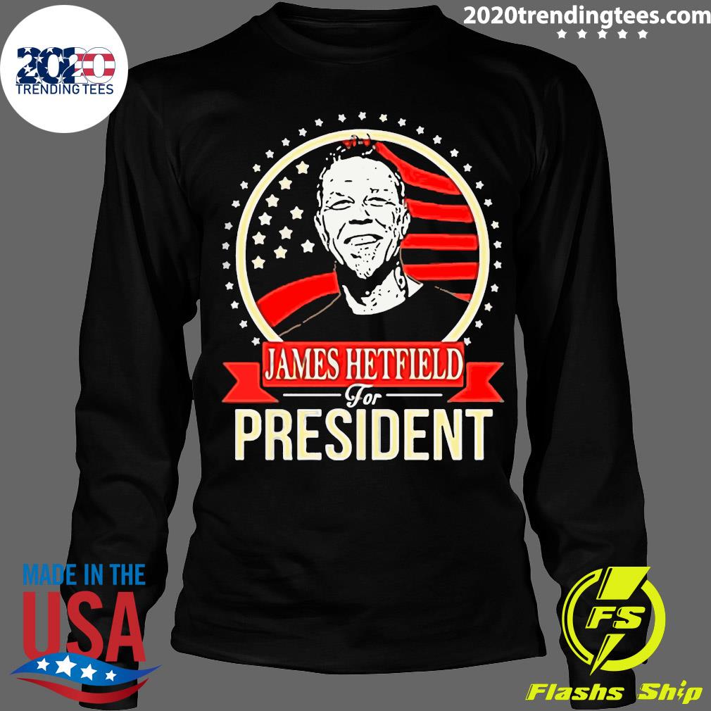 James Hetfield For President - Adult & Kids T-Shirts, Sweatshirts & Hoodies apparel design preview 4