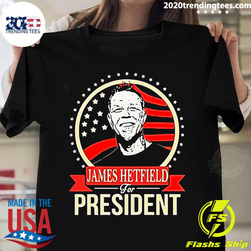 James Hetfield For President - Adult & Kids T-Shirts, Sweatshirts & Hoodies apparel design preview 1