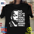 John Lewis Do Something Get In Trouble Good Necessary - Adult & Kids T-Shirts, Sweatshirts & Hoodies apparel design preview 1