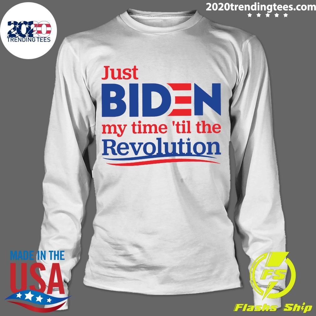 Just Biden My Time 'til The Revolution - Adult & Kids T-Shirts, Sweatshirts & Hoodies apparel design preview 4