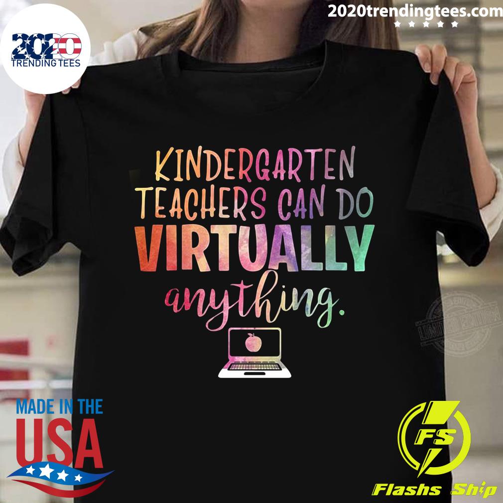 Kindergarten Teachers Can Do Virtually Anything - Adult & Kids T-Shirts, Sweatshirts & Hoodies apparel design preview 1