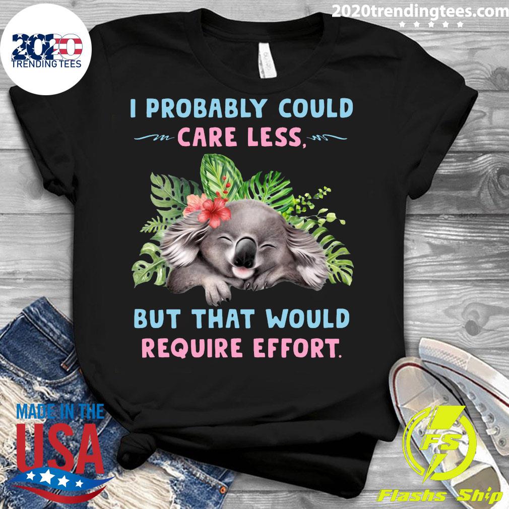 Koala I Probably Could Care Less But That Would - Adult & Kids T-Shirts, Sweatshirts & Hoodies apparel design preview 3