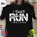 Official Guns I Don't Run Reload Gun Owners - Adult & Kids T-Shirts, Sweatshirts & Hoodies apparel design preview 1