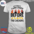 Let's Face It I Was Crazy Before The Chickens - Adult & Kids T-Shirts, Sweatshirts & Hoodies apparel design preview 1