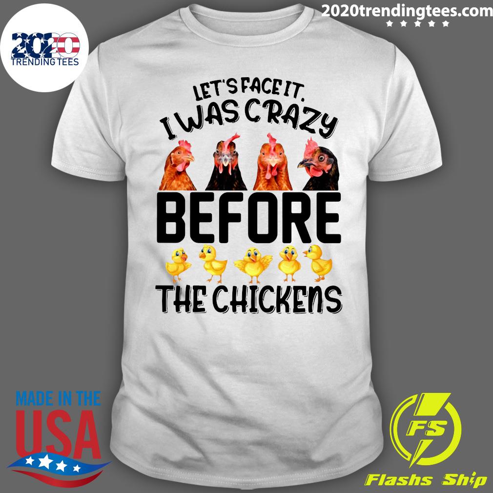 Let's Face It I Was Crazy Before The Chickens - Adult & Kids T-Shirts, Sweatshirts & Hoodies apparel design preview 1