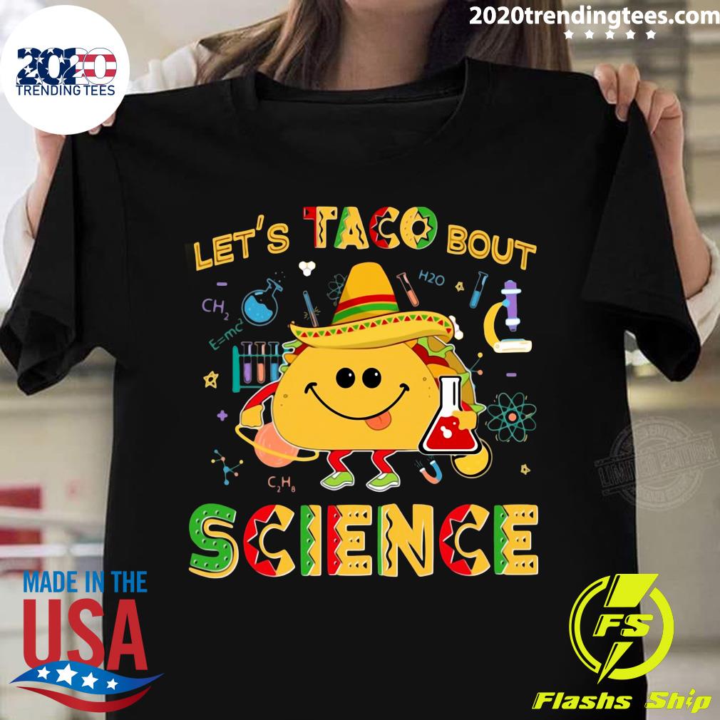 Let's Taco Bout Science - Adult & Kids T-Shirts, Sweatshirts & Hoodies apparel design preview 1