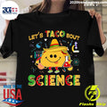 Let's Taco Bout Science - Adult & Kids T-Shirts, Sweatshirts & Hoodies apparel design preview 1