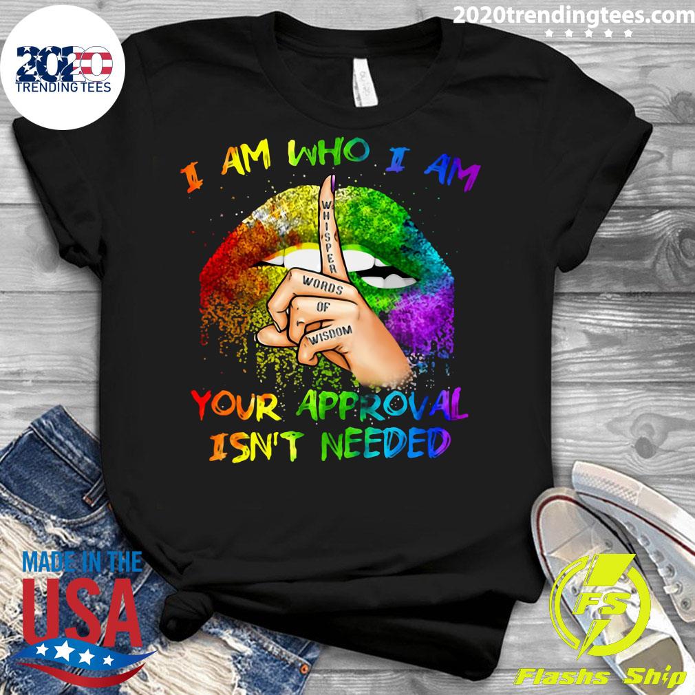 LGBT I Am Who Your Approval Isn't Needed Lips - Adult & Kids T-Shirts, Sweatshirts & Hoodies apparel design preview 3