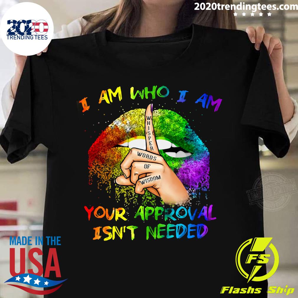 LGBT I Am Who Your Approval Isn't Needed Lips - Adult & Kids T-Shirts, Sweatshirts & Hoodies apparel design preview 1