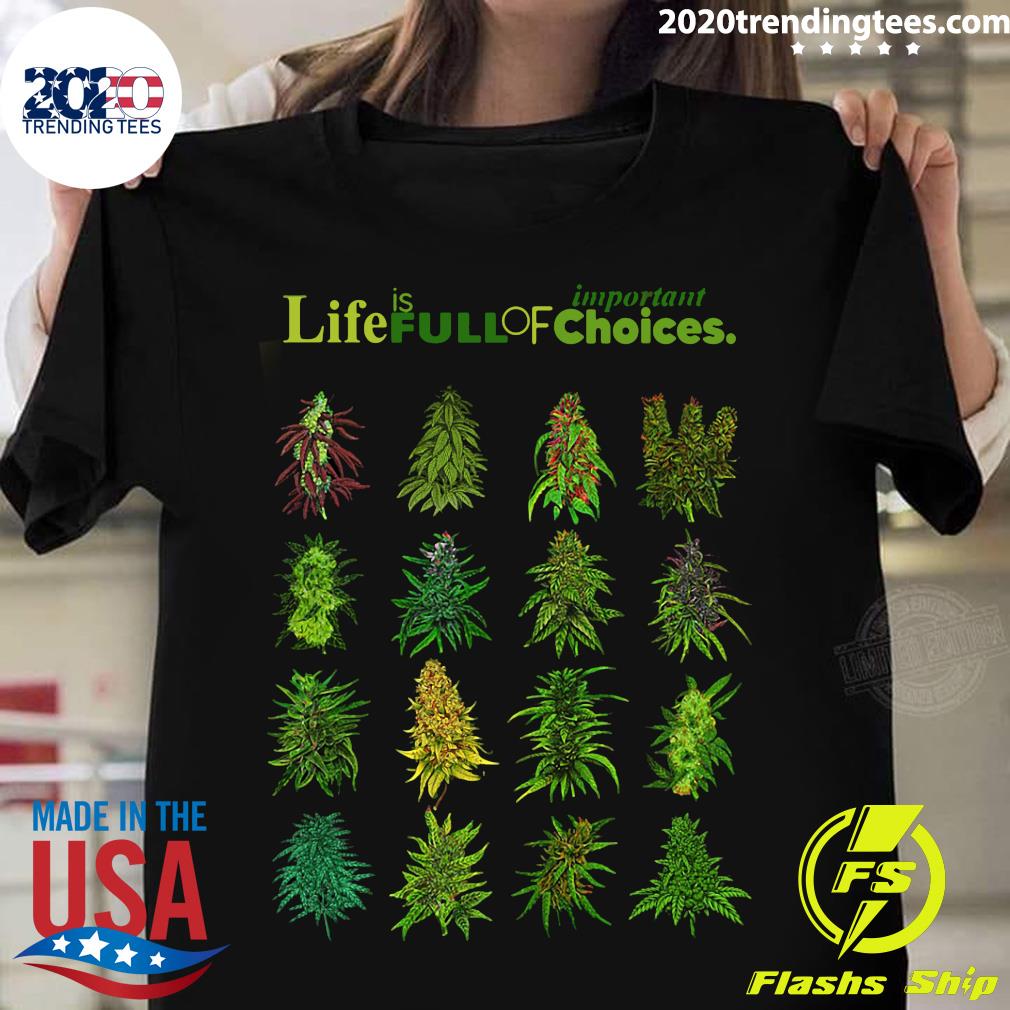 Life Is Full Of Important Choices Weed - Adult & Kids T-Shirts, Sweatshirts & Hoodies apparel design preview 1