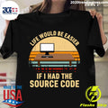 Life Would Be Easier If I Had The Source Code Vintage - Adult & Kids T-Shirts, Sweatshirts & Hoodies apparel design preview 1