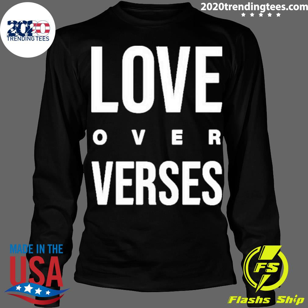 Love Over Verses - Adult & Kids T-Shirts, Sweatshirts & Hoodies apparel design preview 4