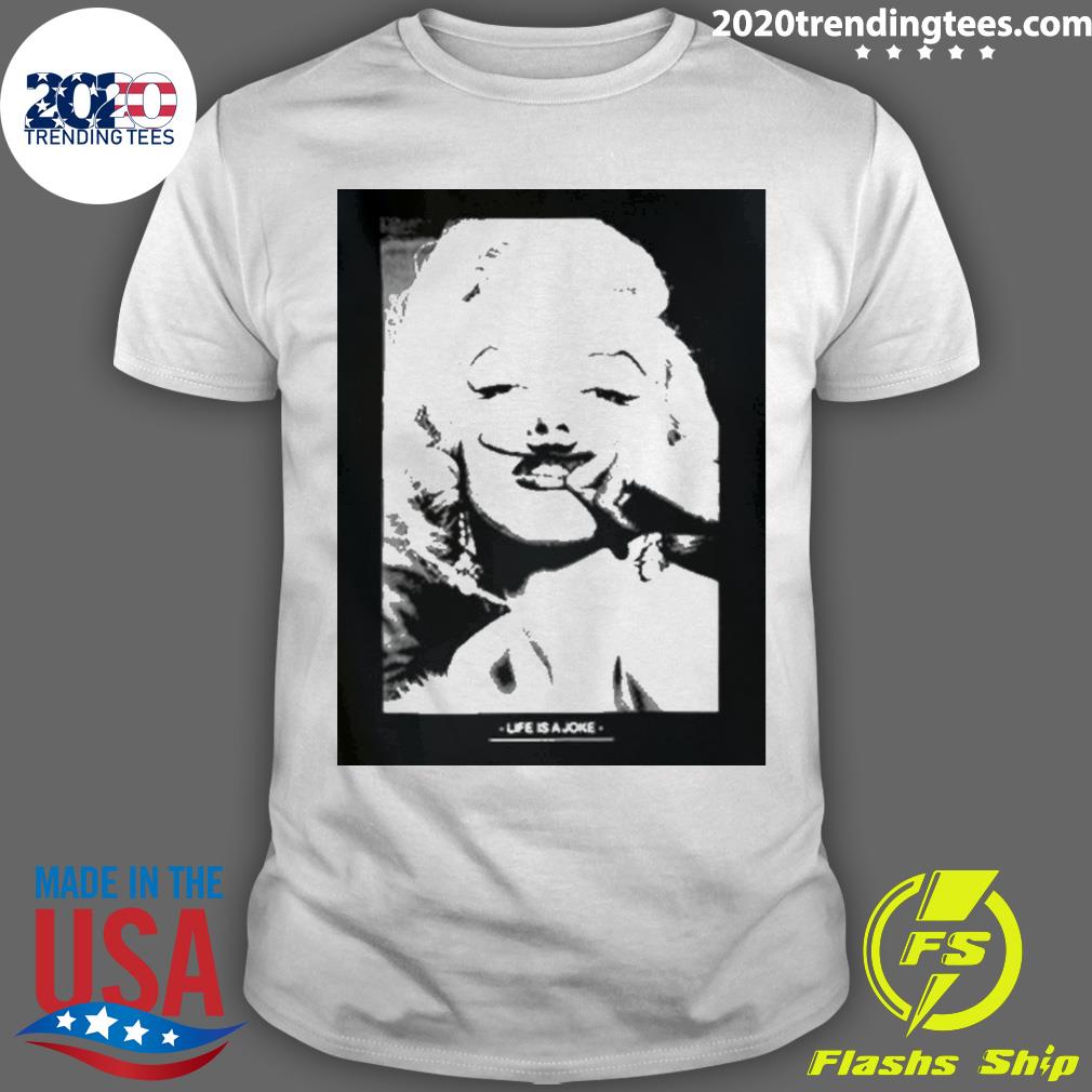 Marilyn Monroe Mustache Life Is A Joke - Adult & Kids T-Shirts, Sweatshirts & Hoodies apparel design preview 1