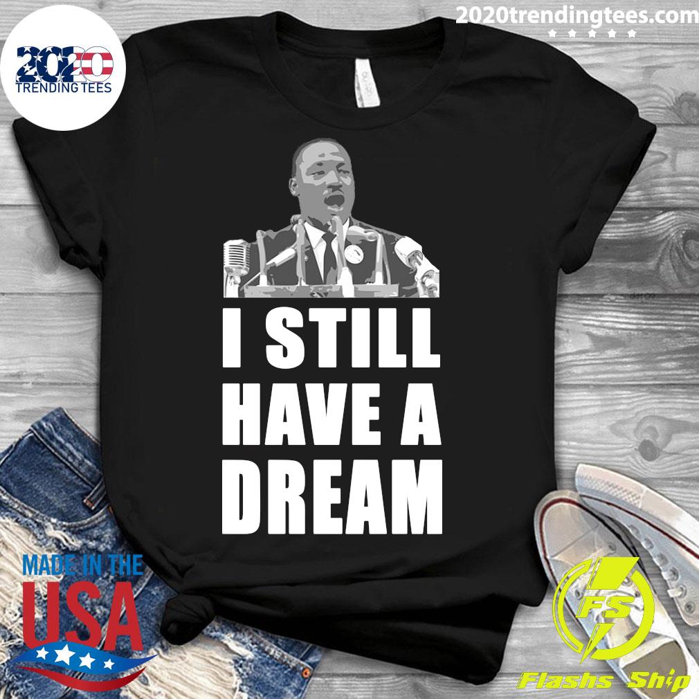 Martin Luther King Jr I Still Have A Dream - Adult & Kids T-Shirts, Sweatshirts & Hoodies apparel design preview 3