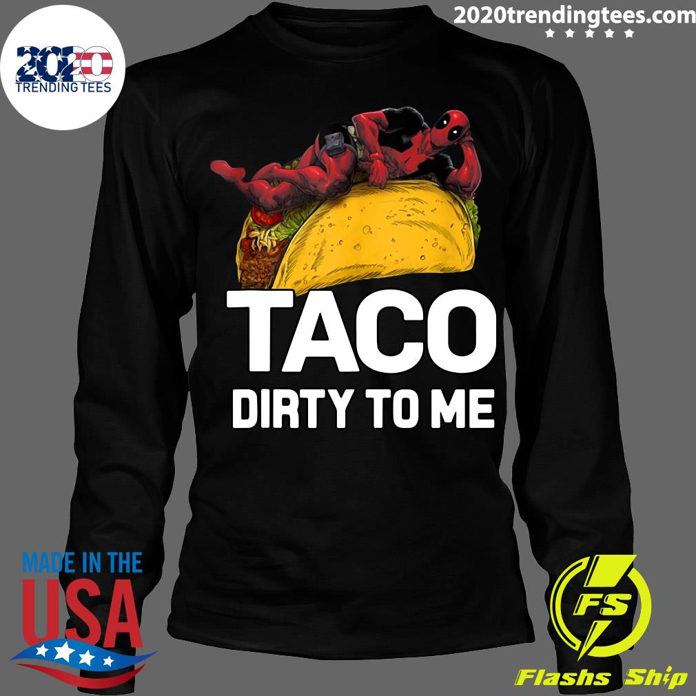 Marvel Deadpool Taco Dirty To Me Portrait - Adult & Kids T-Shirts, Sweatshirts & Hoodies apparel design preview 4