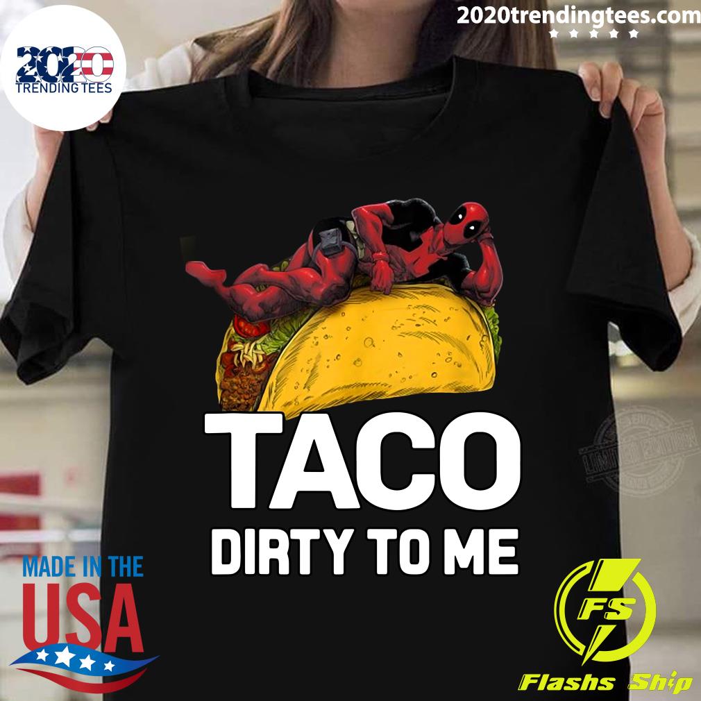 Marvel Deadpool Taco Dirty To Me Portrait - Adult & Kids T-Shirts, Sweatshirts & Hoodies apparel design preview 1