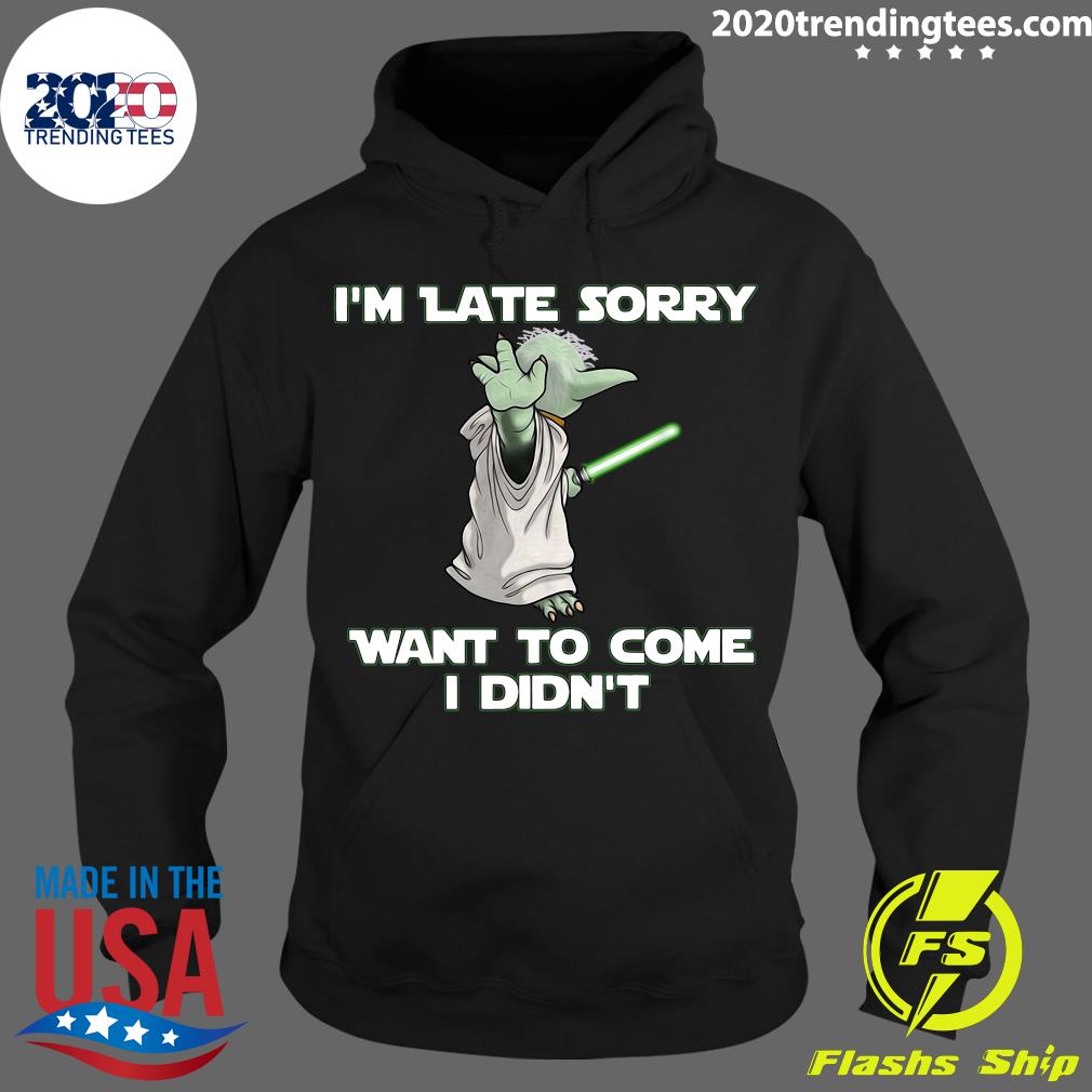 Master Yoda I'm Late Sorry Want To Come I Didn' - Adult & Kids T-Shirts, Sweatshirts & Hoodies apparel design preview 2
