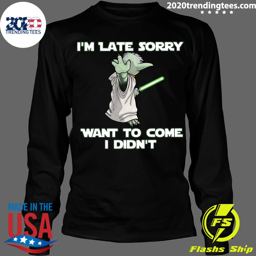 Master Yoda I'm Late Sorry Want To Come I Didn' - Adult & Kids T-Shirts, Sweatshirts & Hoodies apparel design preview 4