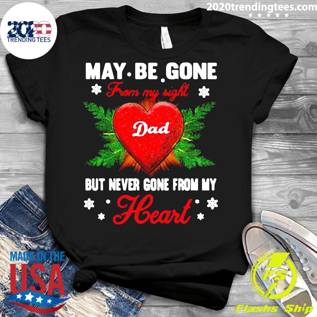 May Be Gone From My Sight Dad But Never Heart - Adult & Kids T-Shirts, Sweatshirts & Hoodies apparel design preview 3