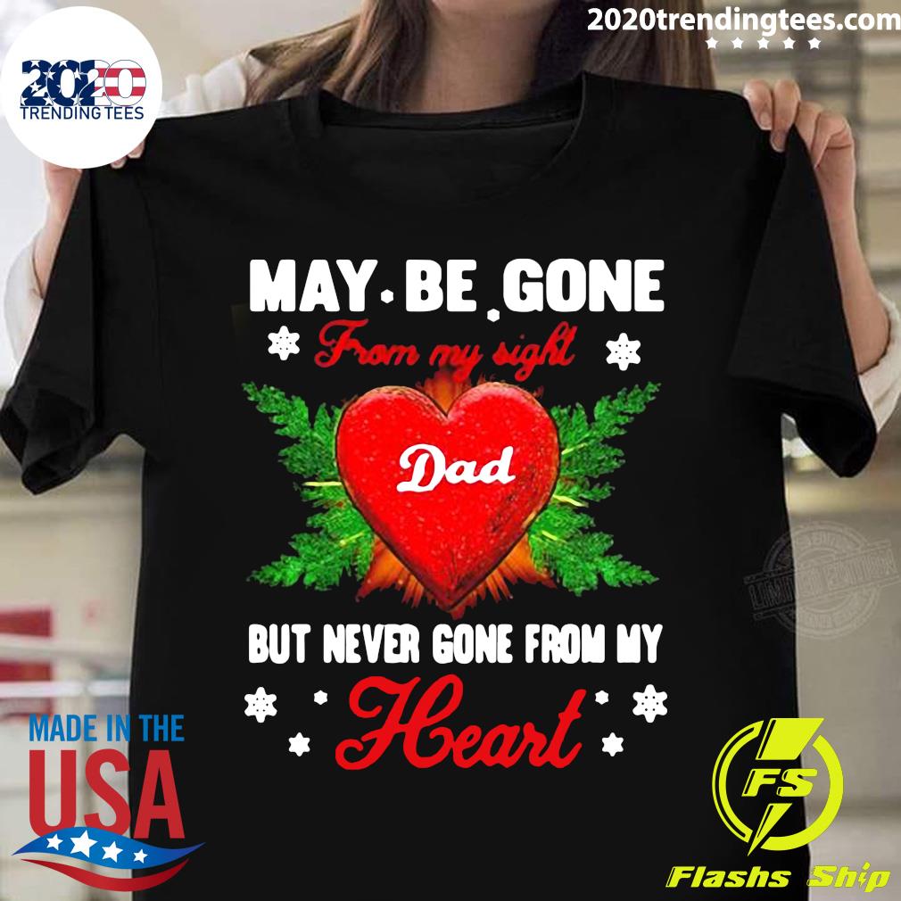 May Be Gone From My Sight Dad But Never Heart - Adult & Kids T-Shirts, Sweatshirts & Hoodies apparel design preview 1