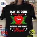 May Be Gone From My Sight Dad But Never Heart - Adult & Kids T-Shirts, Sweatshirts & Hoodies apparel design preview 1