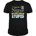 I May Be A Nurse But Can't Fix Stupid - Adult & Kids T-Shirts, Sweatshirts & Hoodies apparel design preview 1