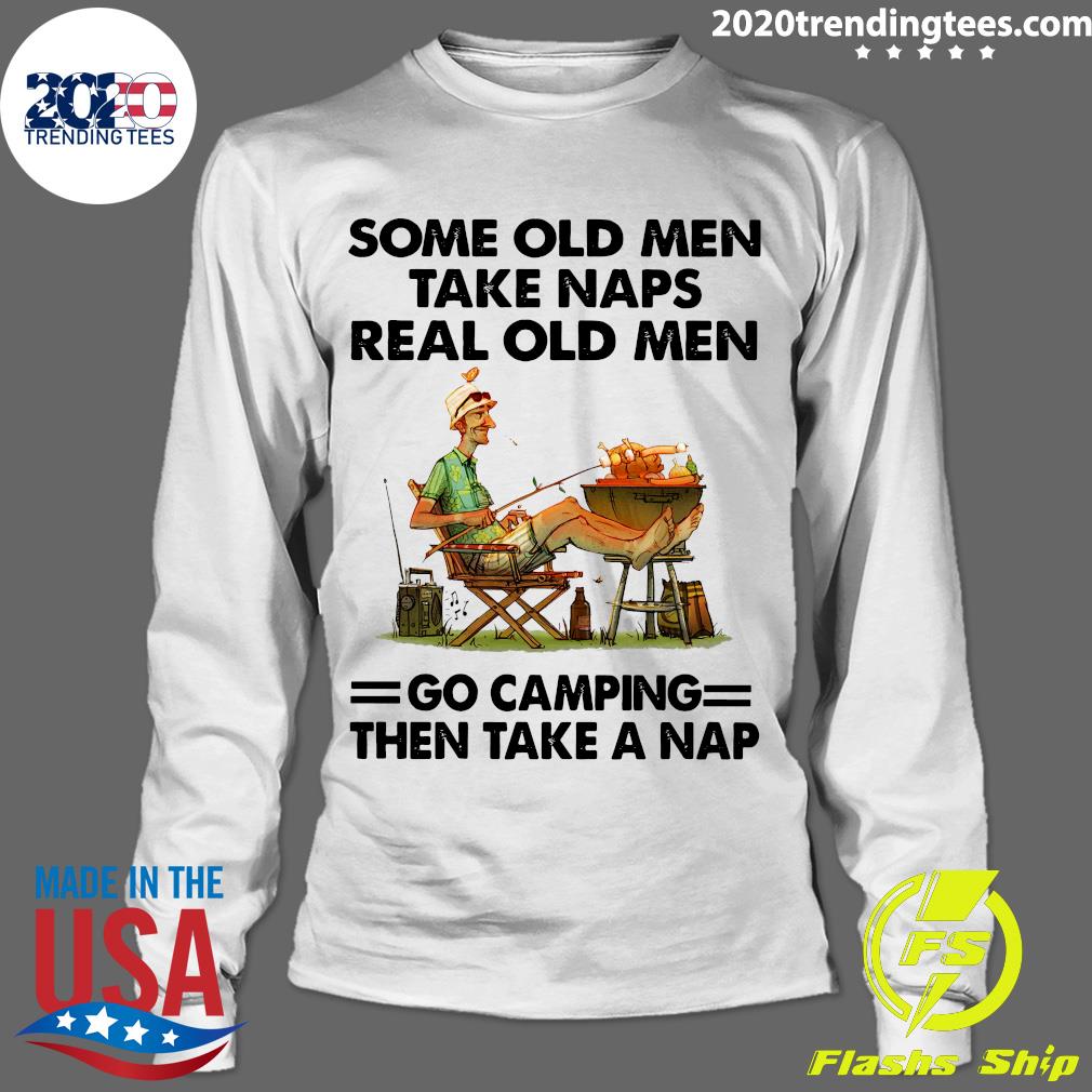 Men Some Old Take Naps Real Go Camping Then A Nap - Adult & Kids T-Shirts, Sweatshirts & Hoodies apparel design preview 4