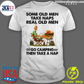 Men Some Old Take Naps Real Go Camping Then A Nap - Adult & Kids T-Shirts, Sweatshirts & Hoodies apparel design preview 1