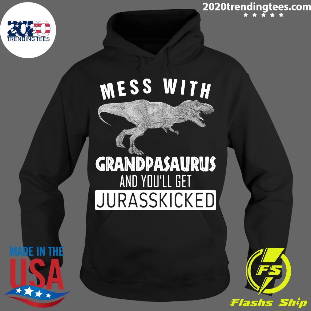 Mess With Grandpasaurus And You_ll Get Jurasskicked - Adult & Kids T-Shirts, Sweatshirts & Hoodies apparel design preview 2