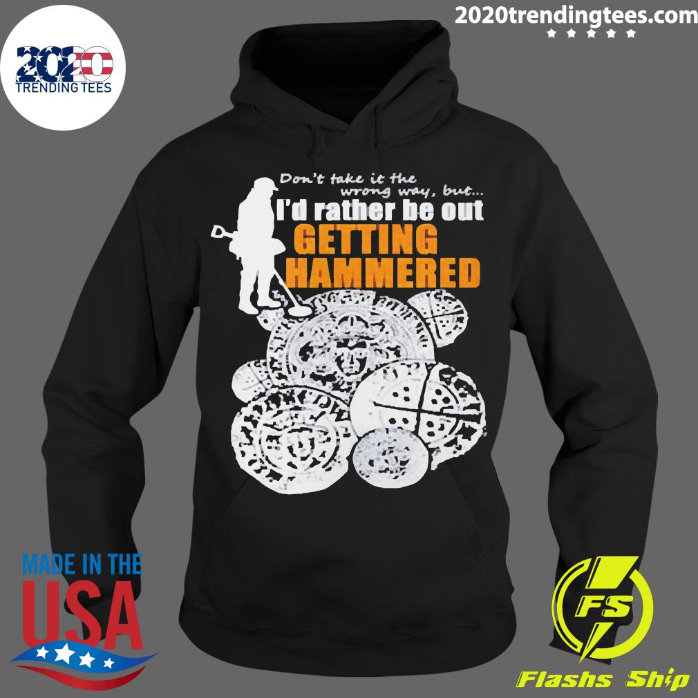 Metal Detectorists I'd Rather Be Out Getting Hammered - Adult & Kids T-Shirts, Sweatshirts & Hoodies apparel design preview 2