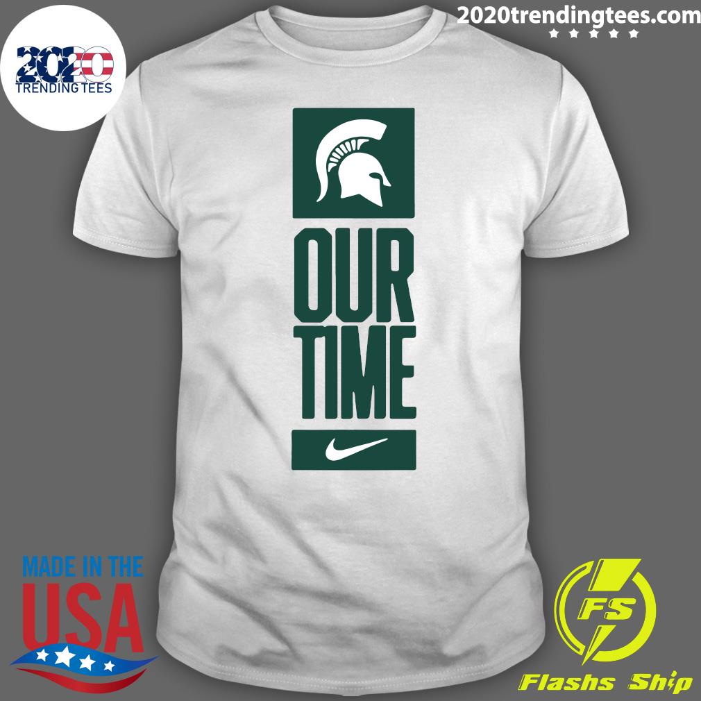 Michigan State Spartans Our Time - Adult & Kids T-Shirts, Sweatshirts & Hoodies apparel design preview 1