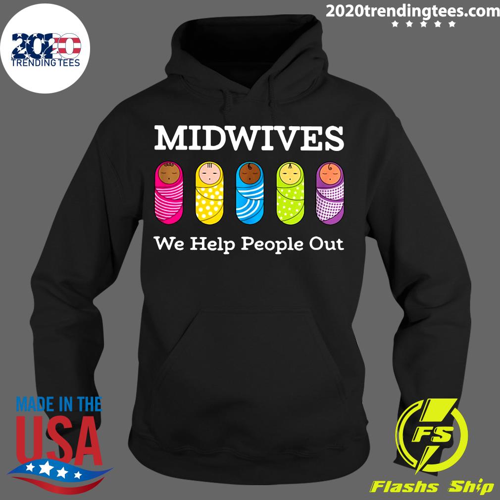 Midwives midwife We Help People Out - Adult & Kids T-Shirts, Sweatshirts & Hoodies apparel design preview 2