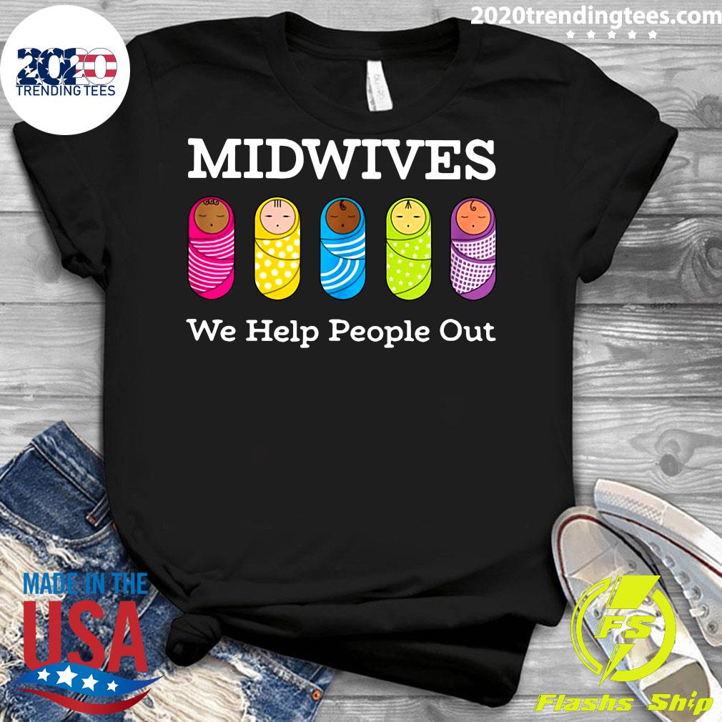 Midwives midwife We Help People Out - Adult & Kids T-Shirts, Sweatshirts & Hoodies apparel design preview 3
