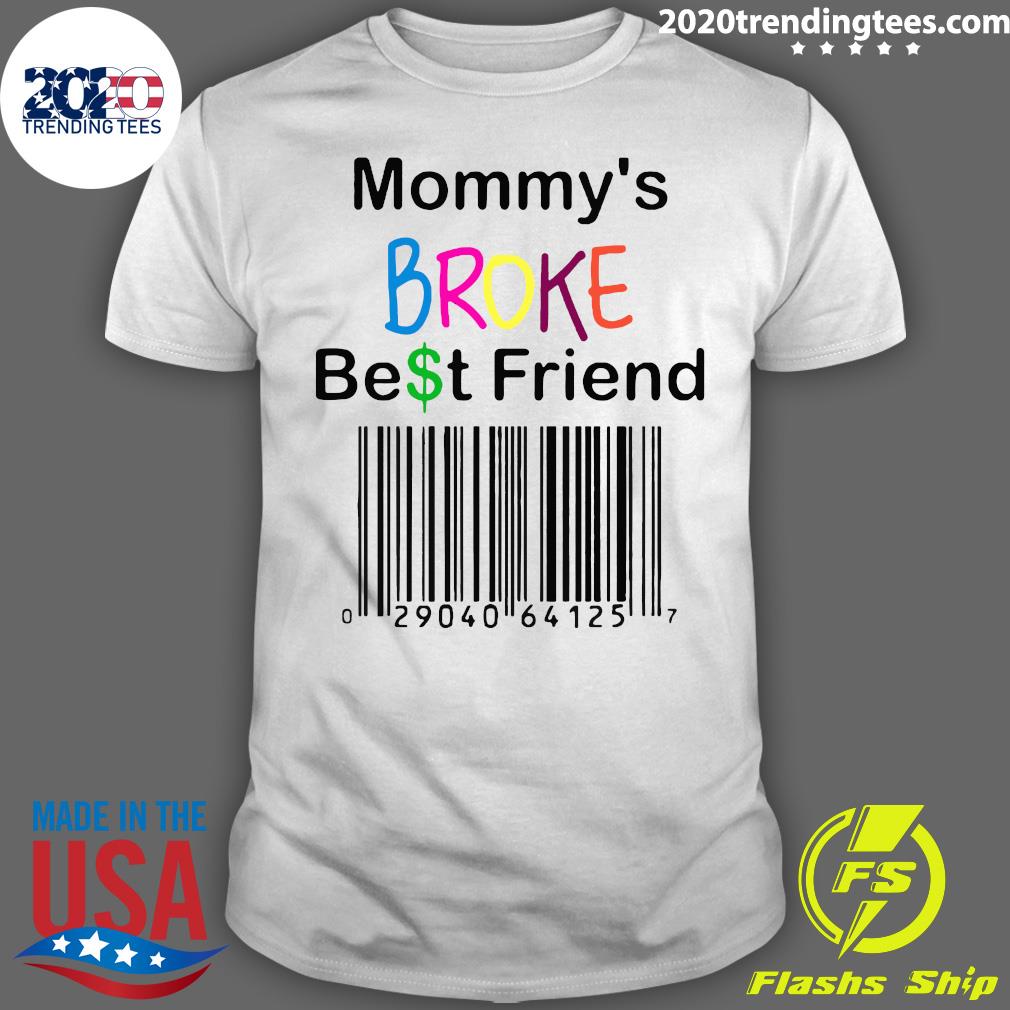 Mommys Broke Best Friend - Adult & Kids T-Shirts, Sweatshirts & Hoodies apparel design preview 1