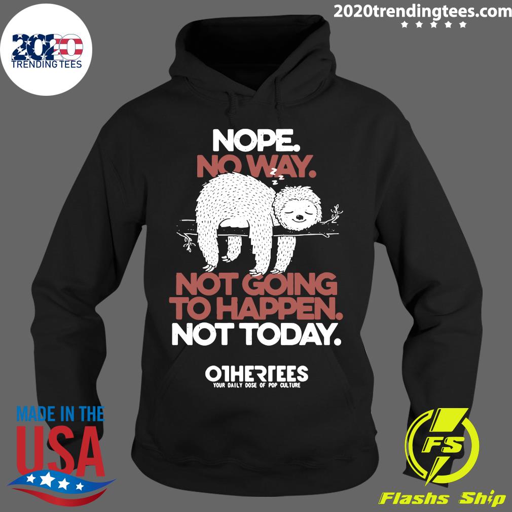 Monkey Nope No Way Not Going To Happen Today - Adult & Kids T-Shirts, Sweatshirts & Hoodies apparel design preview 2