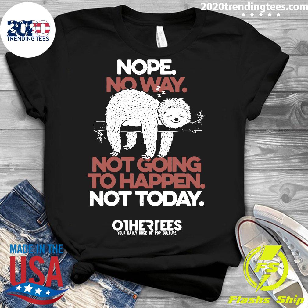 Monkey Nope No Way Not Going To Happen Today - Adult & Kids T-Shirts, Sweatshirts & Hoodies apparel design preview 3